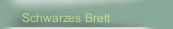 Schwarzes Brett